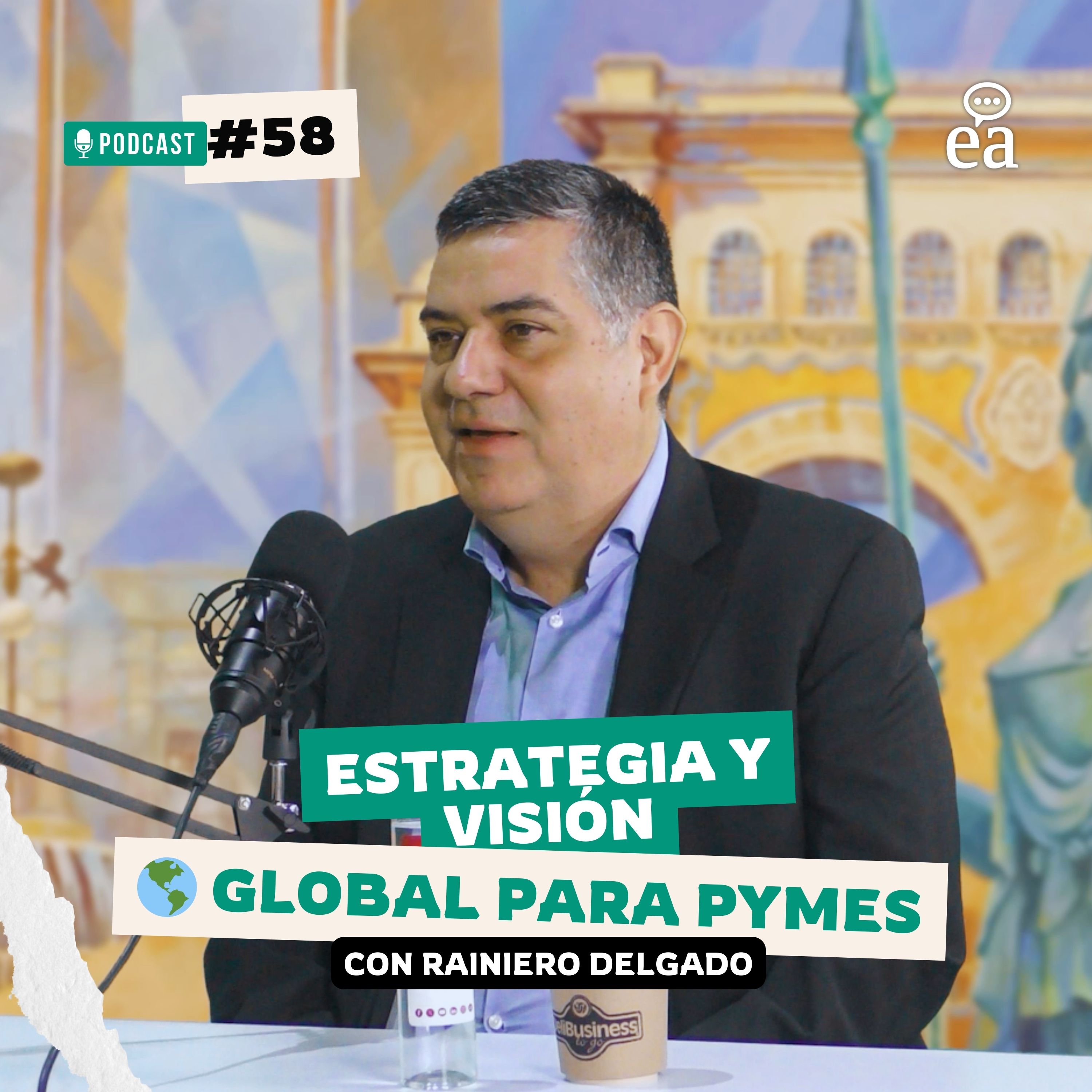 E. 58 Estrategia y Visión Global para PyMEs, Rainiero Delgado | Podcast Negocios episode artwork
