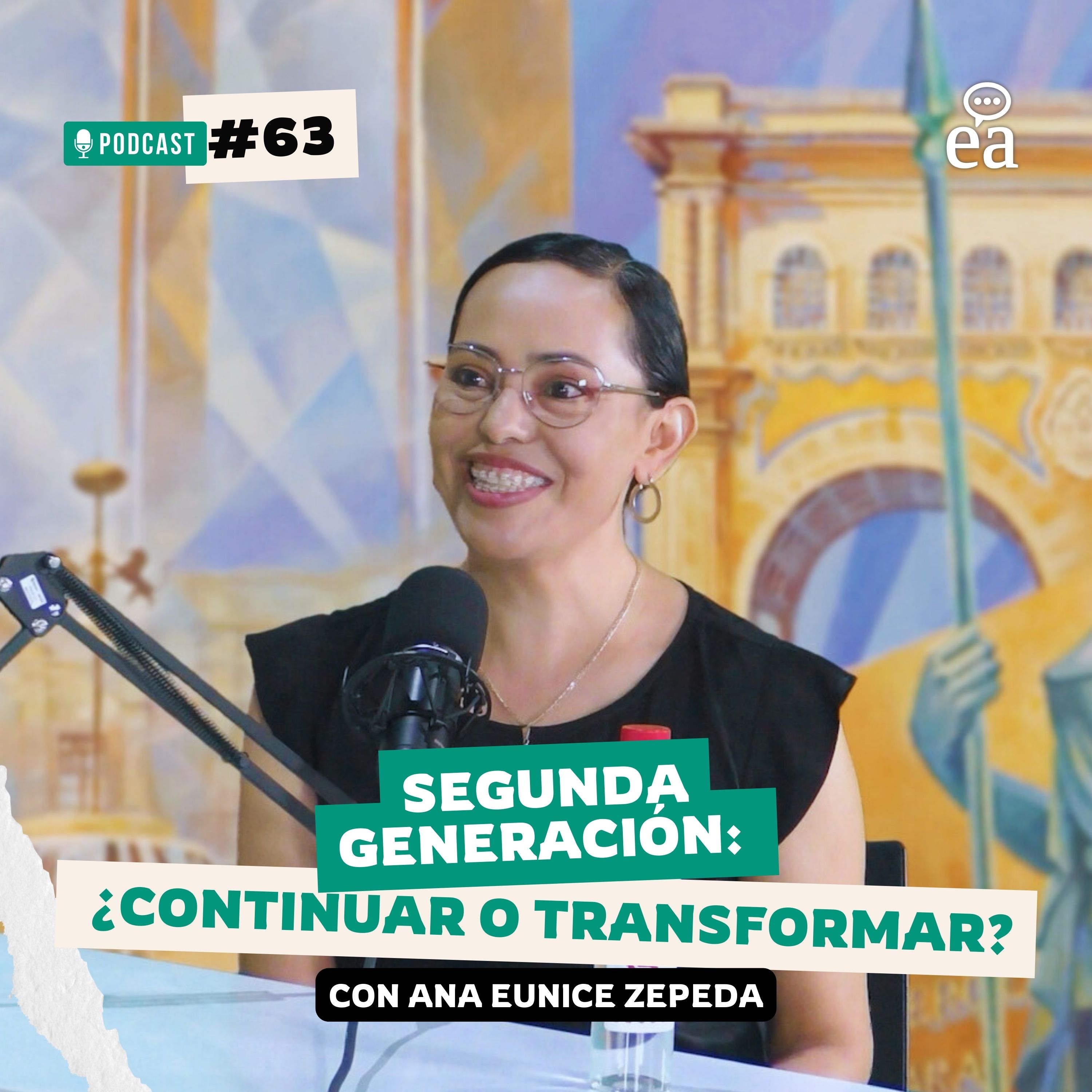 E.63. Segunda generación: ¿Continuar o transformar? Ana Eunice Zepeda | Podcast Negocios episode artwork