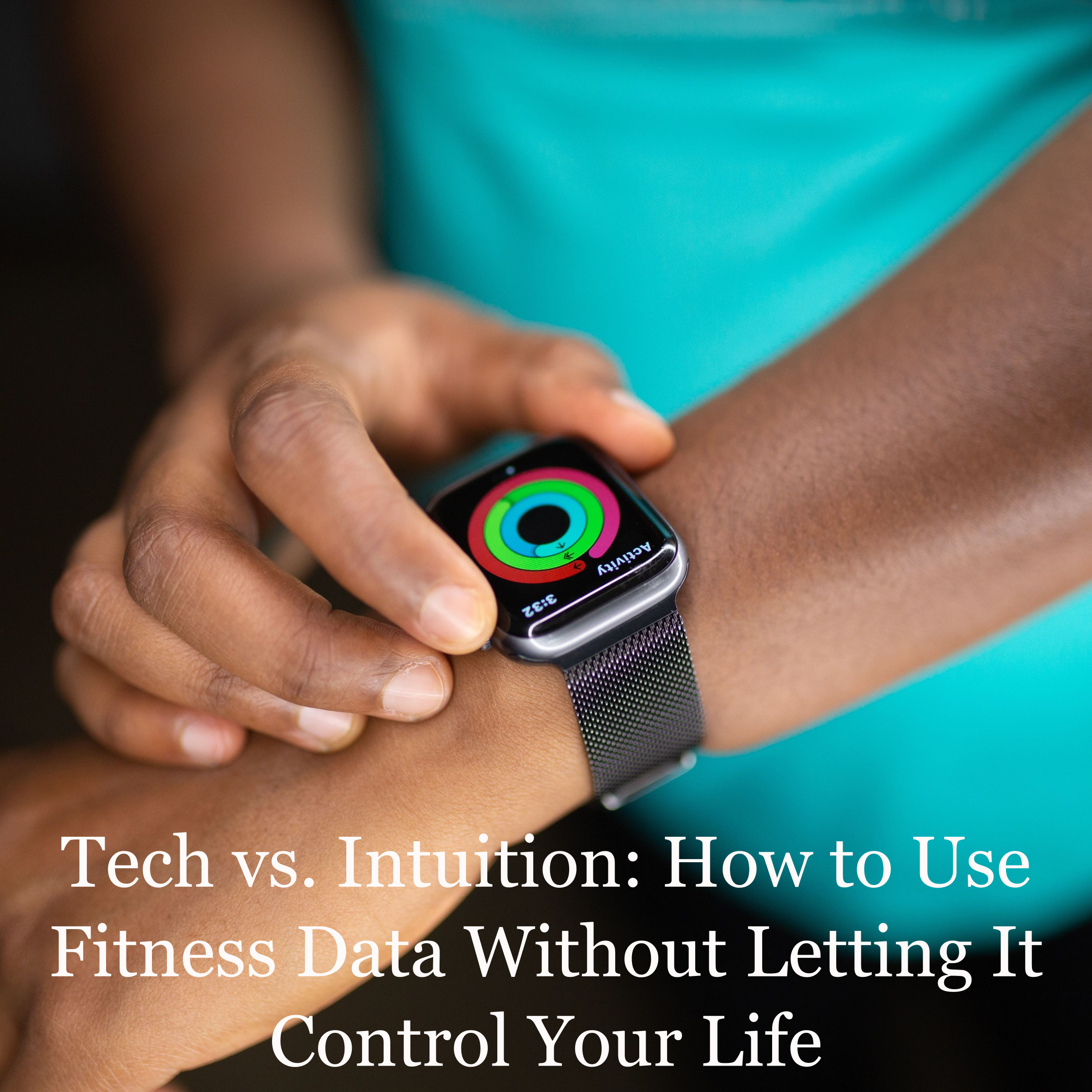 Tech vs. Intuition: How to Use Fitness Data Without Letting It Control Your Life episode artwork